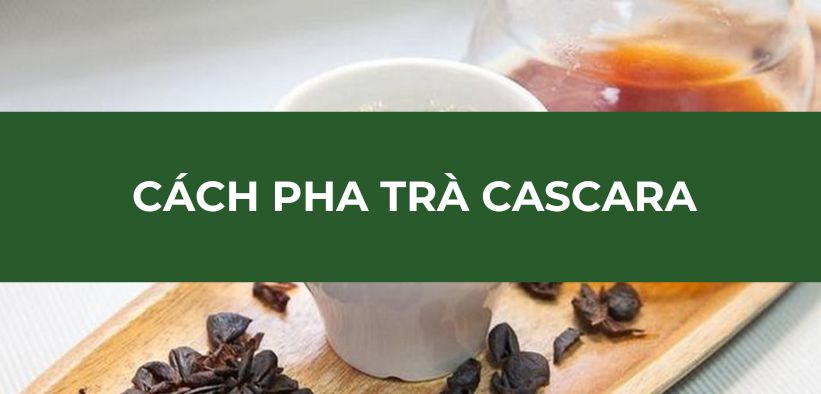 3 Cách Pha Trà Cascara Đơn Giản, Dễ Làm Tại Nhà | Hồng Sơn Trà