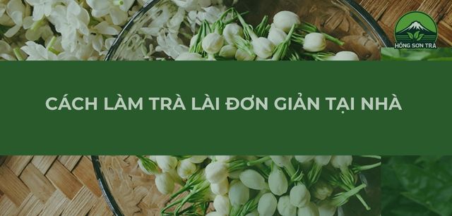 Cách Làm Trà Lài Đơn Giản Tại Nhà